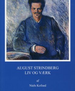 August Strindberg - Liv Og Værk - Niels Kofoed - Bog