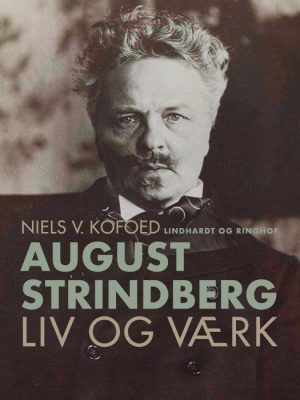 August Strindberg. Liv og værk (E-bog)