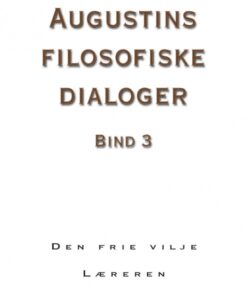 Augustins filosofiske dialoger, bind 3 (E-bog)