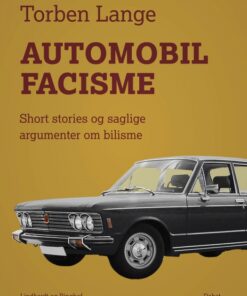 Automobilfacisme: short stories og saglige argumenter om bilisme (E-bog)