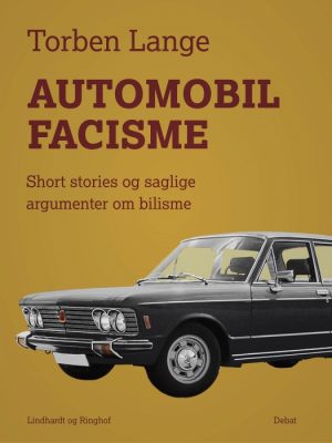 Automobilfacisme: short stories og saglige argumenter om bilisme (E-bog)