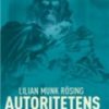 Autoritetens Genkomst - Lilian Munk Rösing - Bog
