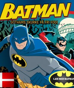 BATMAN Gothams skurke på fri fod DK (udgave læs dansk med Batman) (E-bog)