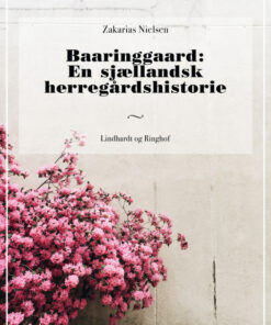 Baaringgaard: En sjællandsk herregårdshistorie (Bog)