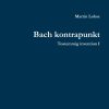 Bach Kontrapunkt - Martin Lohse - Bog
