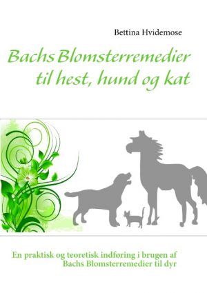 Bachs Blomsterremedier til hest, hund og kat (Bog)