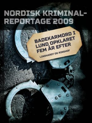 Badekarmord i Lund opklaret fem år efter (E-bog)