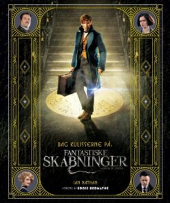 Bag Kulisserne På: Fantastiske Skabninger Og Hvor De Findes - Ian Nathan - Bog
