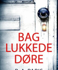 Bag Lukkede Døre - B.a. Paris - Bog