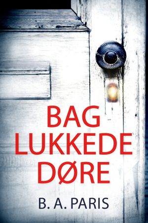 Bag Lukkede Døre - B.a. Paris - Bog