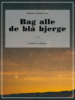 Bag alle de blå bjerge (E-bog)