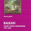 Balkan Under Tyrkisk Herredømme 1350-1800 - Henning Mørk - Bog