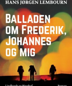 Balladen Om Frederik, Johannes Og Mig - Hans Jørgen Lembourn - Bog
