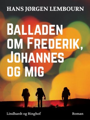 Balladen Om Frederik, Johannes Og Mig - Hans Jørgen Lembourn - Bog