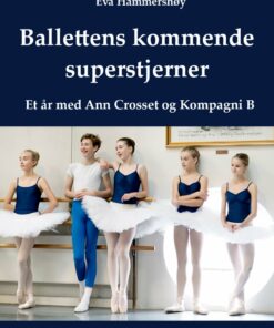 Ballettens Kommende Superstjerner - Eva Hammershøy - Bog