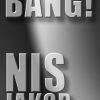 Bang! - Nis Jakob - Bog