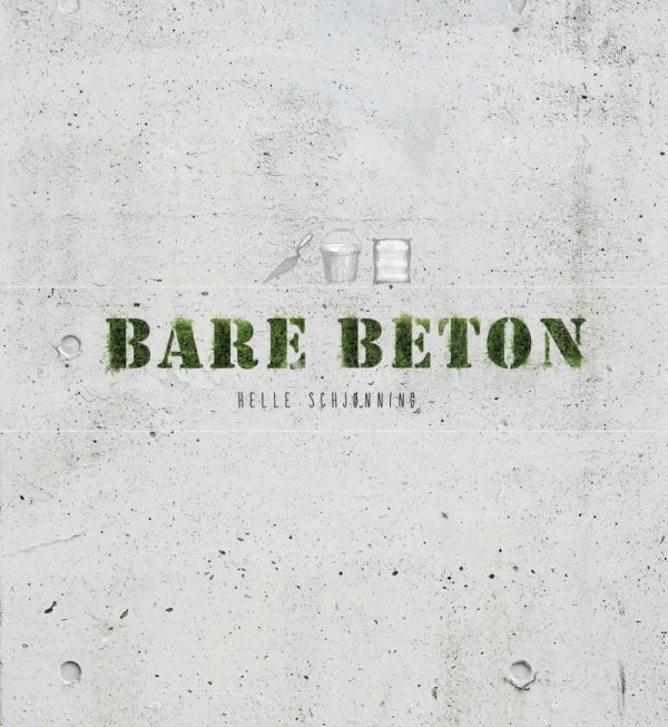 Bare Beton - Helle Schjønning - Bog