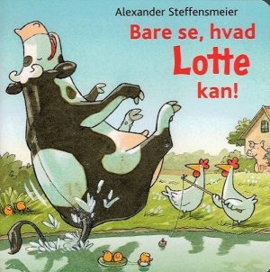 Bare Se, Hvad Lotte Kan! - Alexander Steffensmeier - Bog