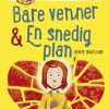 Bare venner/En snedig plan. Hanna & Emma 3 (E-bog)
