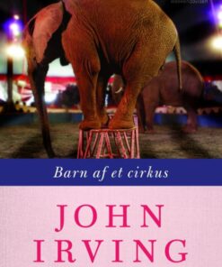 Barn Af Et Cirkus - John Irving - Bog