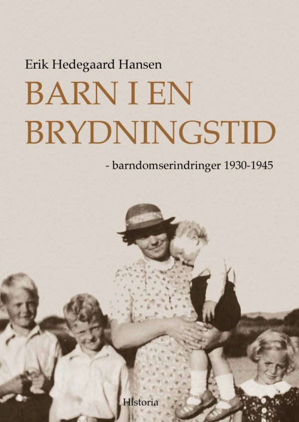 Barn I En Brydningstid - Erik Hedegaard Hansen - Bog