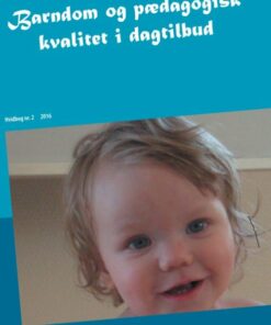 Barndom Og Pædagogisk Kvalitet I Dagtilbud - Torben Næsby - Bog