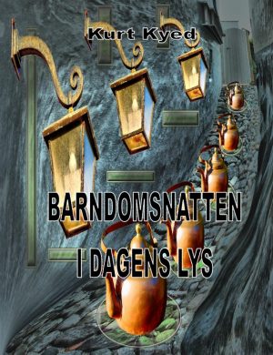 Barndomsnatten I Dagens Lys - Kurt Kyed - Bog