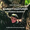 Barnet I Naturen - Rikke Rosengren - Bog
