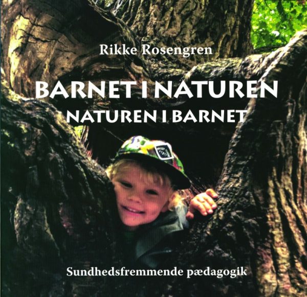 Barnet I Naturen - Rikke Rosengren - Bog