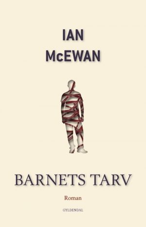 Barnets Tarv - Ian Mcewan - Bog