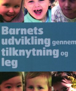Barnets Udvikling Gennem Tilknytning Og Leg - Deborah Macnamara - Bog