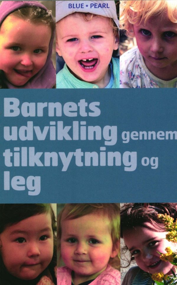 Barnets Udvikling Gennem Tilknytning Og Leg - Deborah Macnamara - Bog