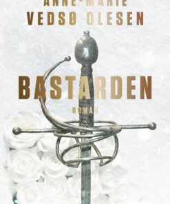 Bastarden - Anne-marie Vedsø Olesen - Bog