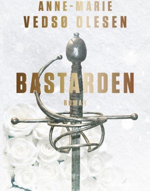 Bastarden - Anne-marie Vedsø Olesen - Bog