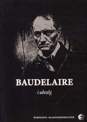 Baudelaire I Udvalg - Baudelaire - Bog