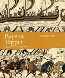 Bayeux Teppet - Mogens Rud - Bog