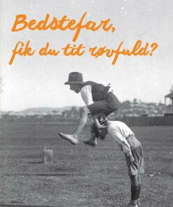Bedstefar, Fik Du Tit Røvfuld? - Henry J. Smith - Bog