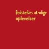 Bedstefars utrolige oplevelser (Bog)
