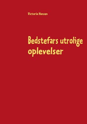 Bedstefars utrolige oplevelser (Bog)