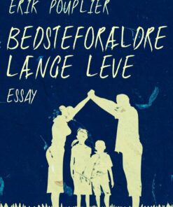 Bedsteforældre Længe Leve - Erik Pouplier - Bog
