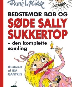 Bedstemor Bob og Søde Sally Sukkertop - den komplette samling (Bog)