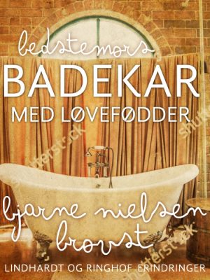 Bedstemors badekar med løvefødder (E-bog)