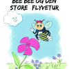 Bee Bee Og Den Store Flyvetur - Daniela Arli Sørensen - Bog