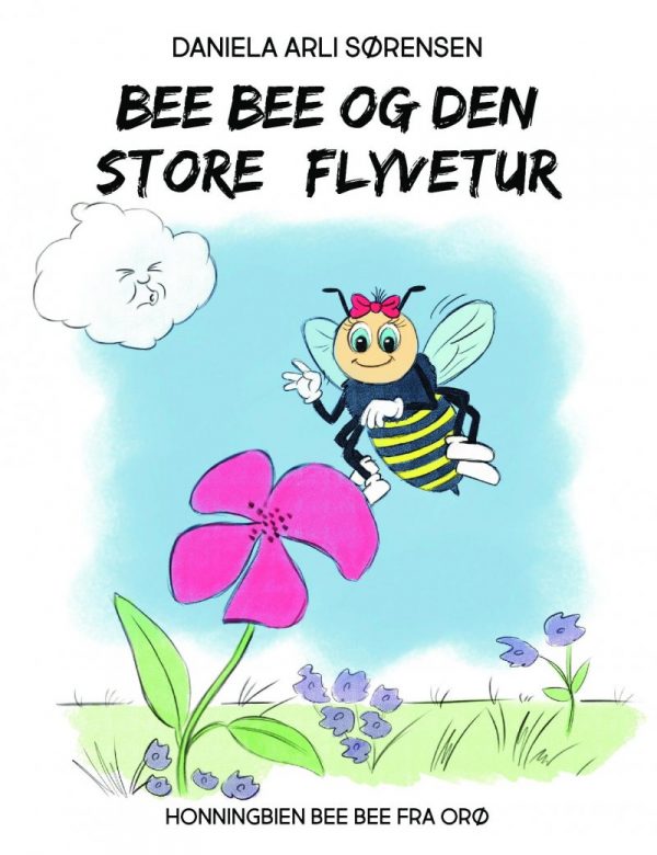 Bee Bee Og Den Store Flyvetur - Daniela Arli Sørensen - Bog