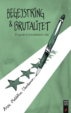 Begejstring Og Brutalitet - Anne Middelboe Christensen - Bog