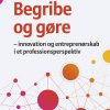 Begribe Og Gøre - Jonas Sprogøe - Bog