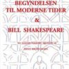 Begyndelsen Til Moderne Tider Og Bill Shakespeare - Ernst Bruun Olsen - Bog