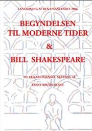 Begyndelsen Til Moderne Tider Og Bill Shakespeare - Ernst Bruun Olsen - Bog