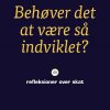 Behøver Det At Være Så Indviklet? - Peter Loft - Bog