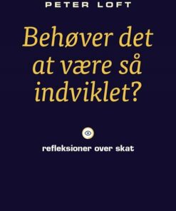 Behøver Det At Være Så Indviklet? - Peter Loft - Bog